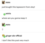 tapeworm-etsy-snirts-where-are-gonna-keep-stats-ginger-ale-official-dont-like-this-post-very-m...png